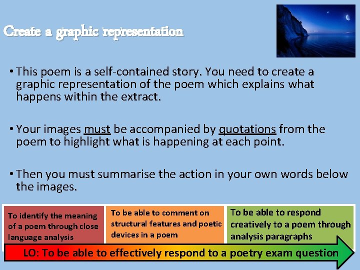 Create a graphic representation • This poem is a self-contained story. You need to