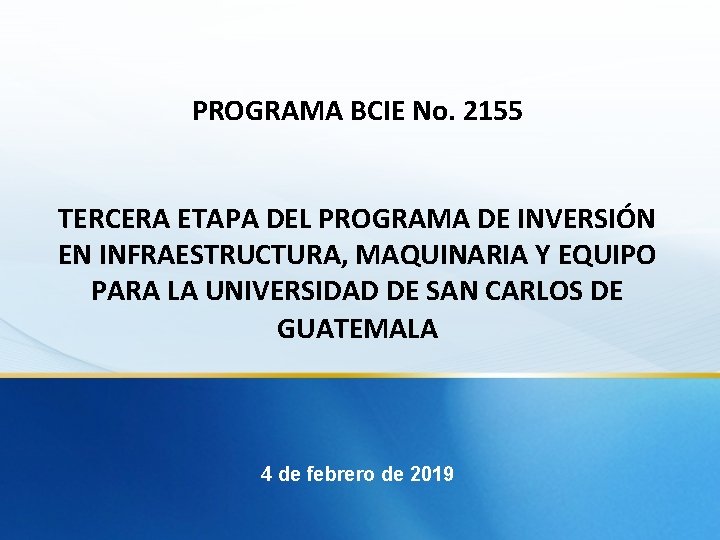 PROGRAMA BCIE No. 2155 TERCERA ETAPA DEL PROGRAMA DE INVERSIÓN EN INFRAESTRUCTURA, MAQUINARIA Y