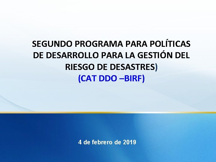 SEGUNDO PROGRAMA PARA POLÍTICAS DE DESARROLLO PARA LA GESTIÓN DEL RIESGO DE DESASTRES) (CAT