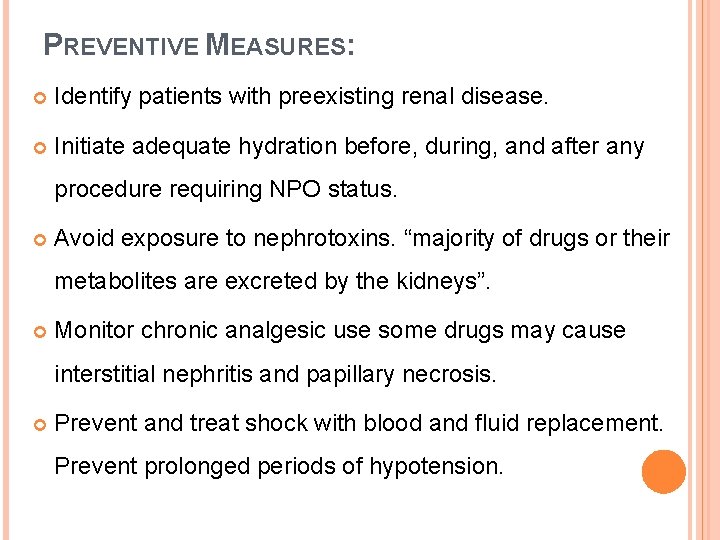 PREVENTIVE MEASURES: Identify patients with preexisting renal disease. Initiate adequate hydration before, during, and