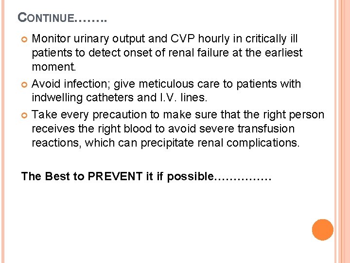 CONTINUE……. . Monitor urinary output and CVP hourly in critically ill patients to detect