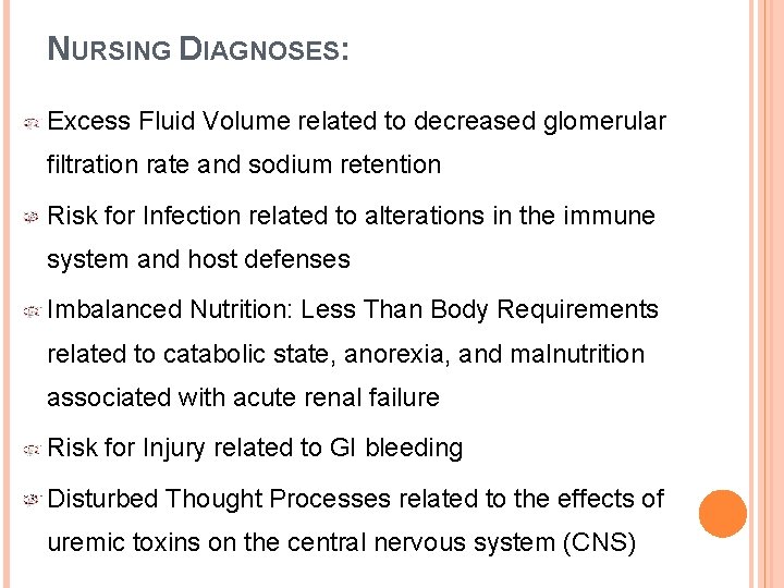 NURSING DIAGNOSES: Excess Fluid Volume related to decreased glomerular filtration rate and sodium retention