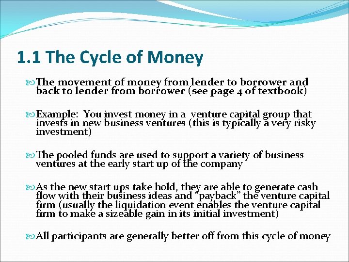 1. 1 The Cycle of Money The movement of money from lender to borrower