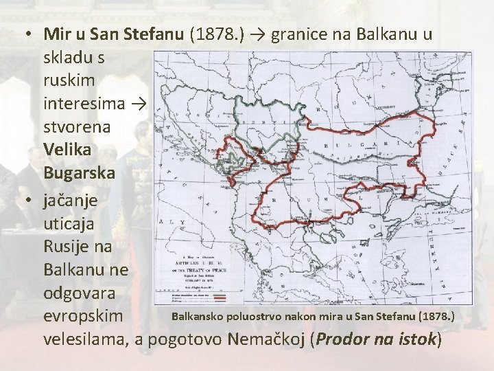  • Mir u San Stefanu (1878. ) → granice na Balkanu u skladu