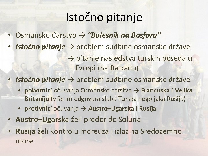 Istočno pitanje • Osmansko Carstvo → “Bolesnik na Bosforu” • Istočno pitanje → problem