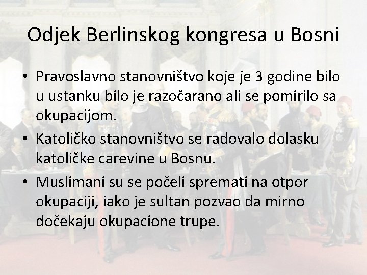 Odjek Berlinskog kongresa u Bosni • Pravoslavno stanovništvo koje je 3 godine bilo u