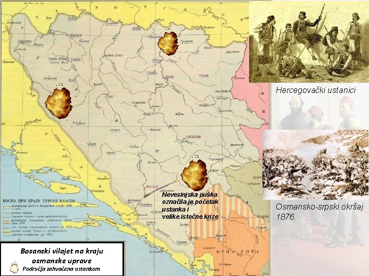 Hercegovački ustanici Nevesinjska puška označila je početak ustanka i velike istočne krize Bosanski vilajet