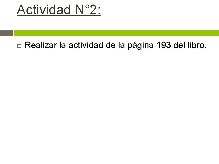 Actividad N° 2: Realizar la actividad de la página 193 del libro. 