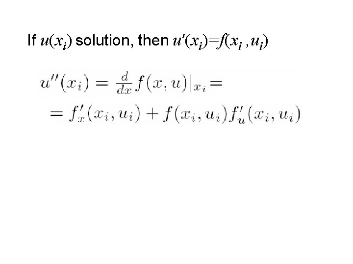 If u(xi) solution, then u’(xi)=f(xi , ui) 