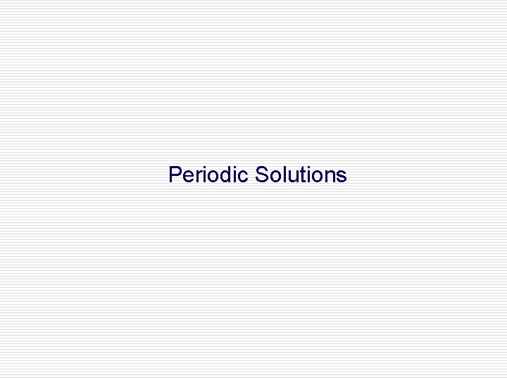 Periodic Solutions 
