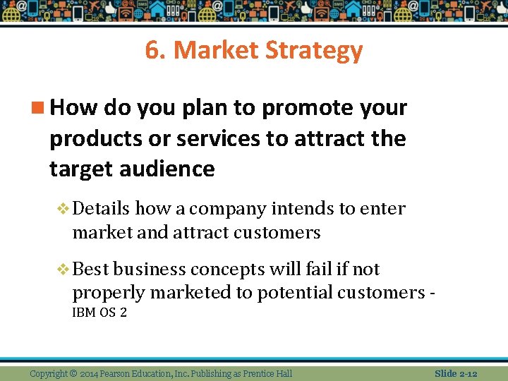 6. Market Strategy n How do you plan to promote your products or services