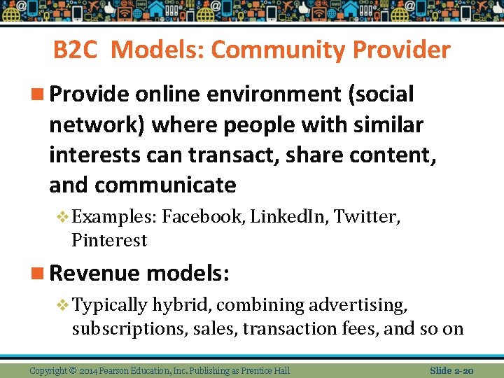 B 2 C Models: Community Provider n Provide online environment (social network) where people