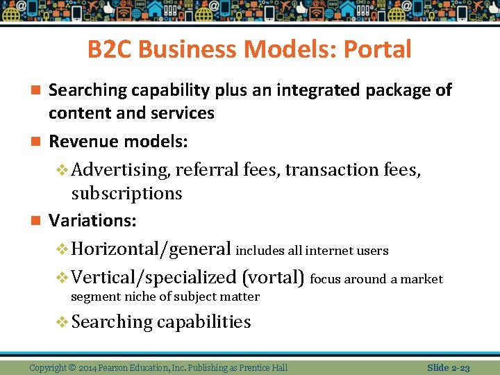 B 2 C Business Models: Portal Searching capability plus an integrated package of content