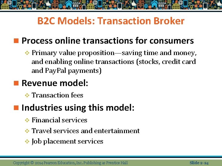 B 2 C Models: Transaction Broker n Process online transactions for consumers v Primary