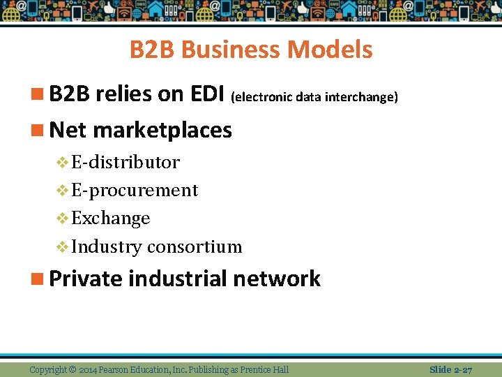 B 2 B Business Models n B 2 B relies on EDI (electronic data