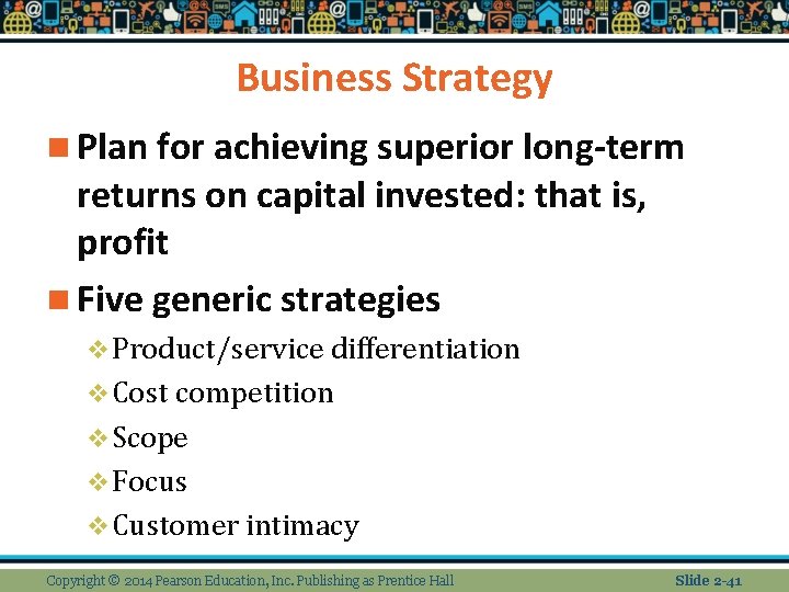 Business Strategy n Plan for achieving superior long-term returns on capital invested: that is,