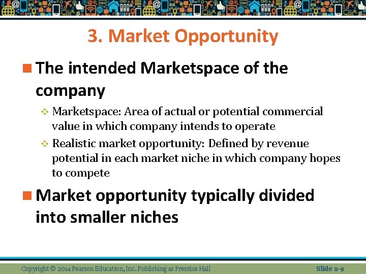 3. Market Opportunity n The intended Marketspace of the company v Marketspace: Area of