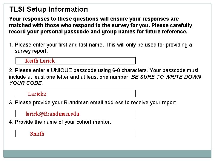 TLSI Setup Information Your responses to these questions will ensure your responses are matched