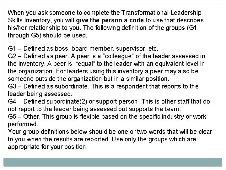 When you ask someone to complete the Transformational Leadership Skills Inventory, you will give