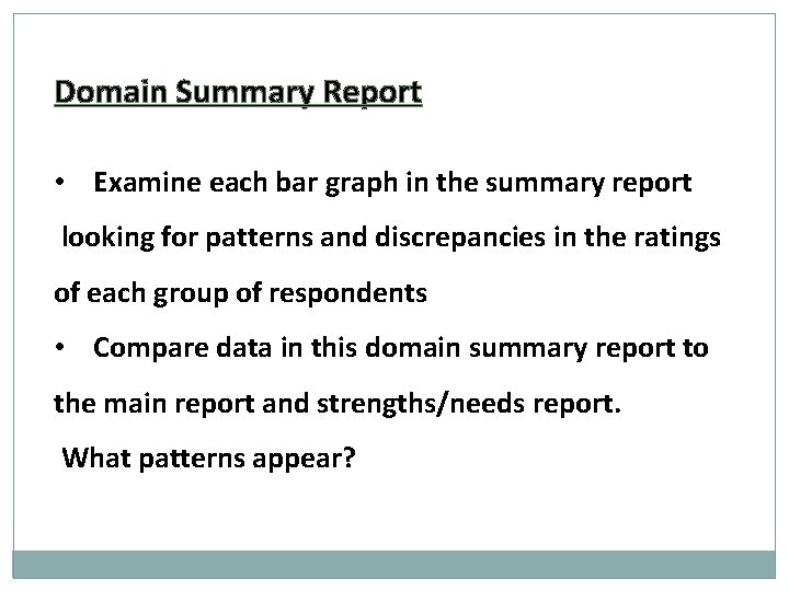 Domain Summary Report • Examine each bar graph in the summary report looking for