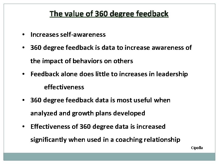 The value of 360 degree feedback • Increases self-awareness • 360 degree feedback is