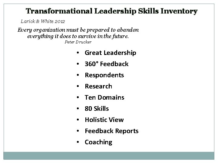 Transformational Leadership Skills Inventory Larick & White 2012 Every organization must be prepared to