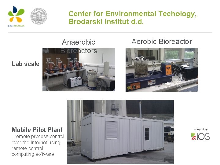 Center for Environmental Techology, Brodarski institut d. d. Anaerobic Bioreactors Aerobic Bioreactor Lab scale