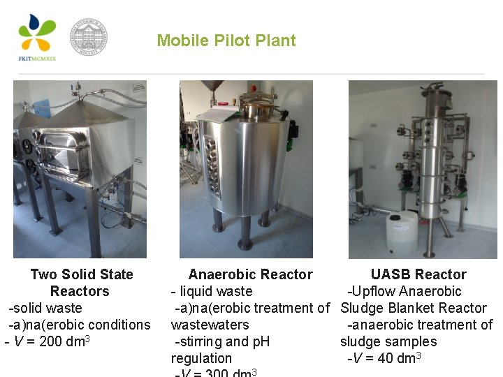 Mobile Pilot Plant Two Solid State Reactors -solid waste -a)na(erobic conditions - V =