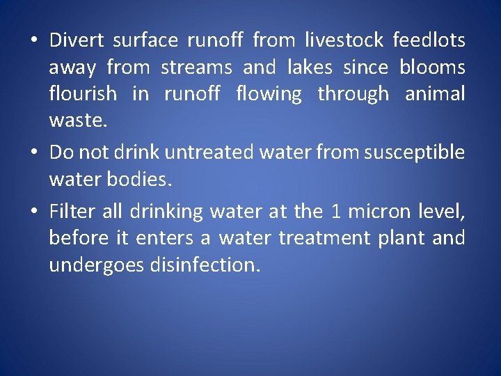  • Divert surface runoff from livestock feedlots away from streams and lakes since