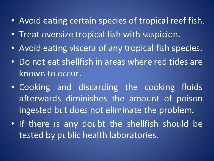 Avoid eating certain species of tropical reef fish. Treat oversize tropical fish with suspicion.
