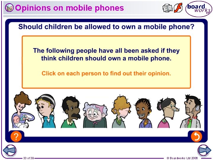 Opinions on mobile phones 33 of 39 © Boardworks Ltd 2006 