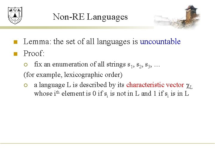 Non-RE Languages n n Lemma: the set of all languages is uncountable Proof: fix