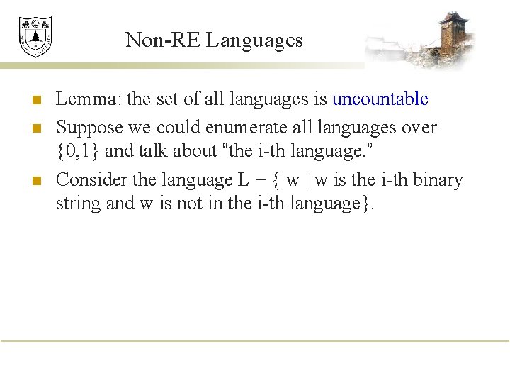 Non-RE Languages n n n Lemma: the set of all languages is uncountable Suppose