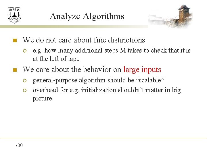 Analyze Algorithms n We do not care about fine distinctions ¡ n We care