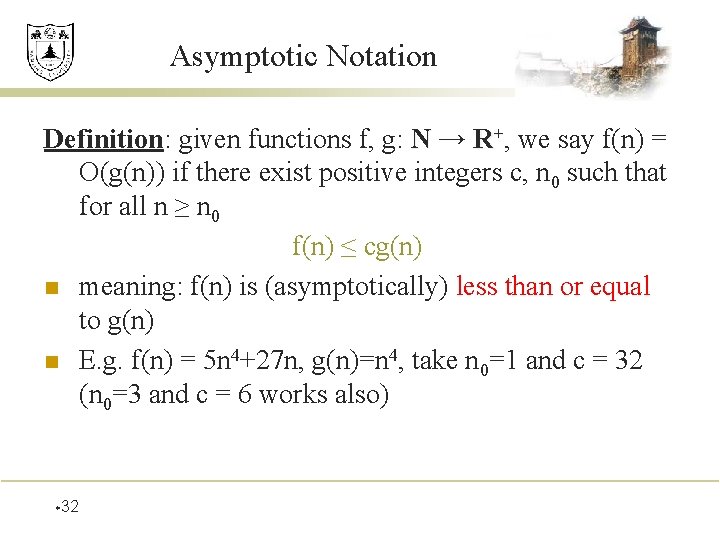 Asymptotic Notation Definition: given functions f, g: N → R+, we say f(n) =