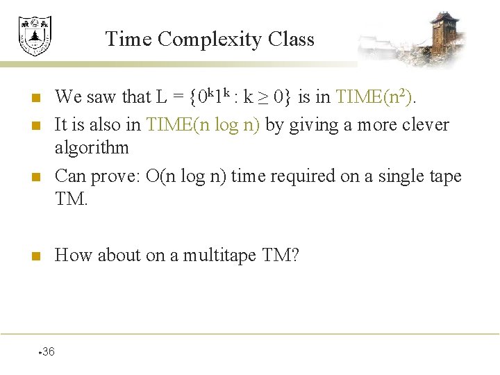 Time Complexity Class n n w 36 We saw that L = {0 k