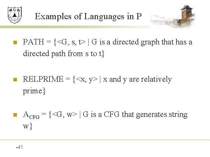 Examples of Languages in P n PATH = {<G, s, t> | G is