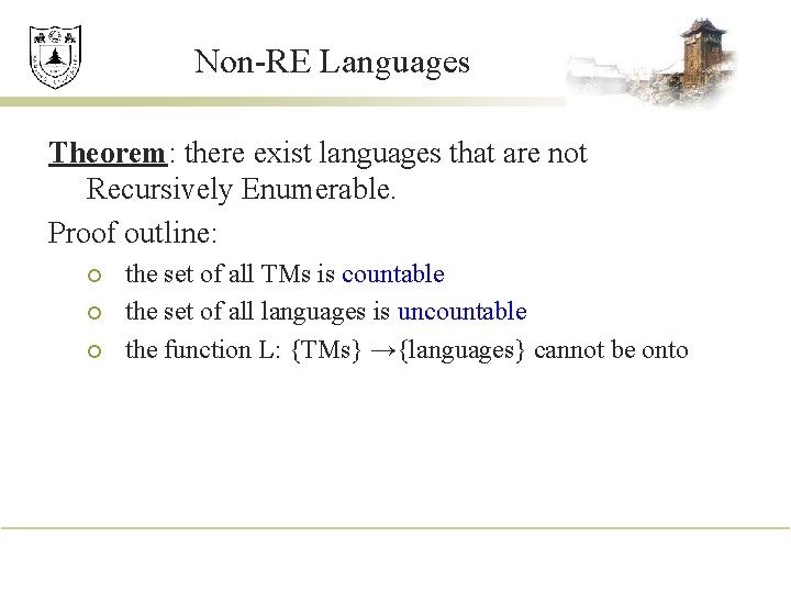 Non-RE Languages Theorem: there exist languages that are not Recursively Enumerable. Proof outline: ¡