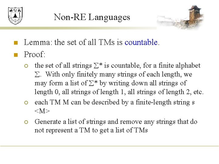 Non-RE Languages n n Lemma: the set of all TMs is countable. Proof: ¡