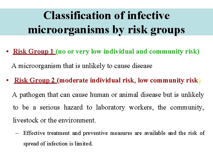 Classification of infective microorganisms by risk groups • Risk Group 1 (no or very