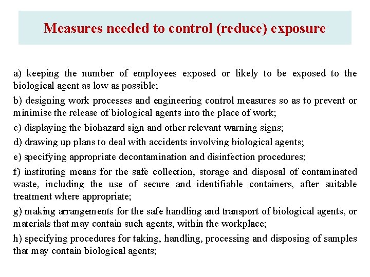 Measures needed to control (reduce) exposure a) keeping the number of employees exposed or