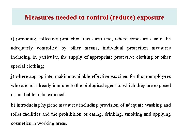 Measures needed to control (reduce) exposure i) providing collective protection measures and, where exposure