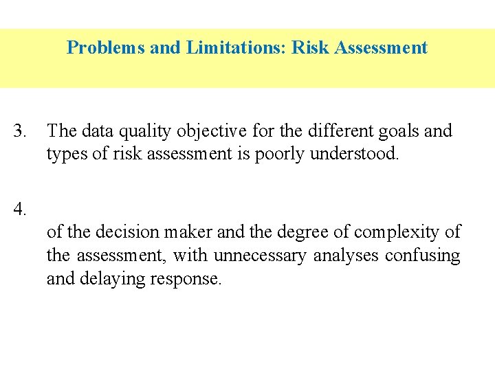 Problems and Limitations: Risk Assessment 3. The data quality objective for the different goals