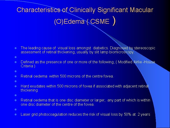 Characteristics of Clinically Significant Macular (O)Edema ( CSME ) l l l The leading