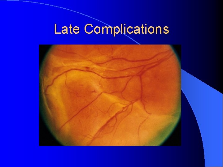 Late Complications 