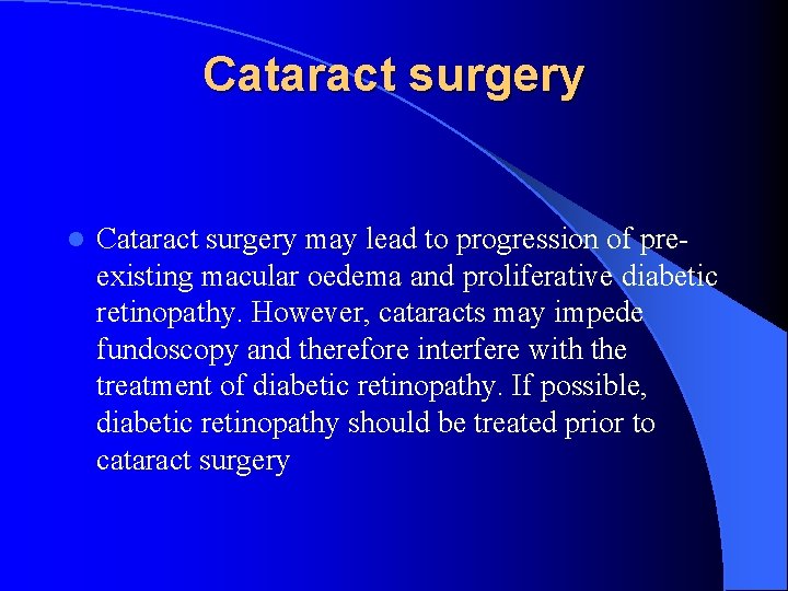 Cataract surgery l Cataract surgery may lead to progression of preexisting macular oedema and