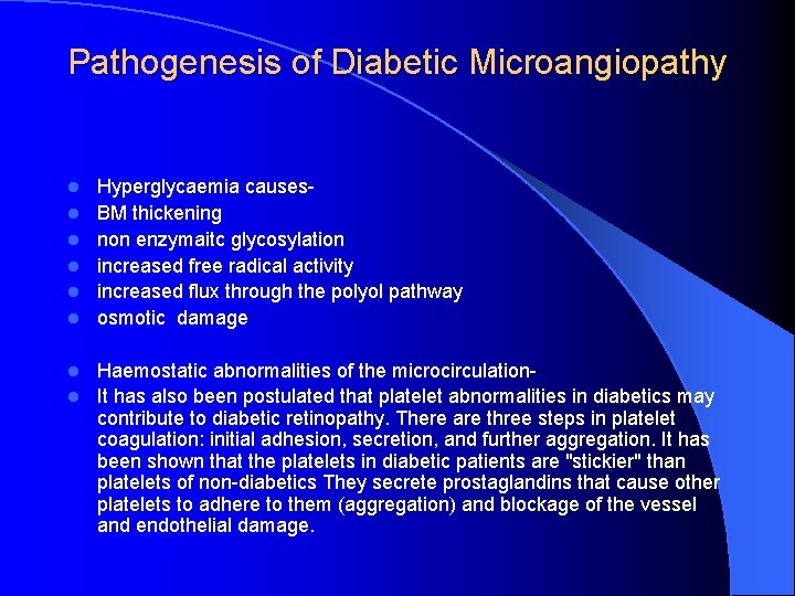 Pathogenesis of Diabetic Microangiopathy l l l Hyperglycaemia causes. BM thickening non enzymaitc glycosylation