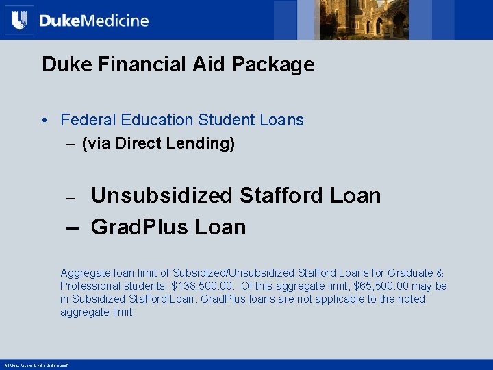 Duke Financial Aid Package • Federal Education Student Loans – (via Direct Lending) Unsubsidized