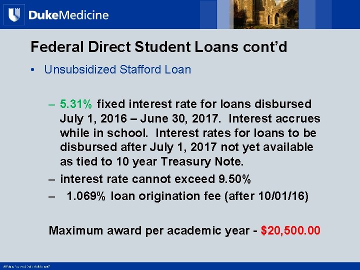 Federal Direct Student Loans cont’d • Unsubsidized Stafford Loan – 5. 31% fixed interest