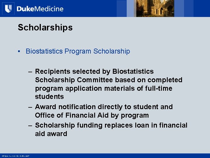 Scholarships • Biostatistics Program Scholarship – Recipients selected by Biostatistics Scholarship Committee based on